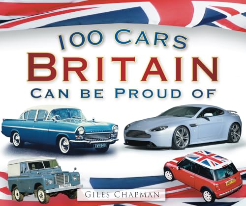 100 Cars Britain Can Be Proud Of von History Press